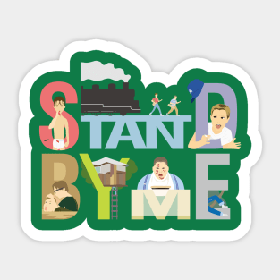 STAND BY ME!! Sticker